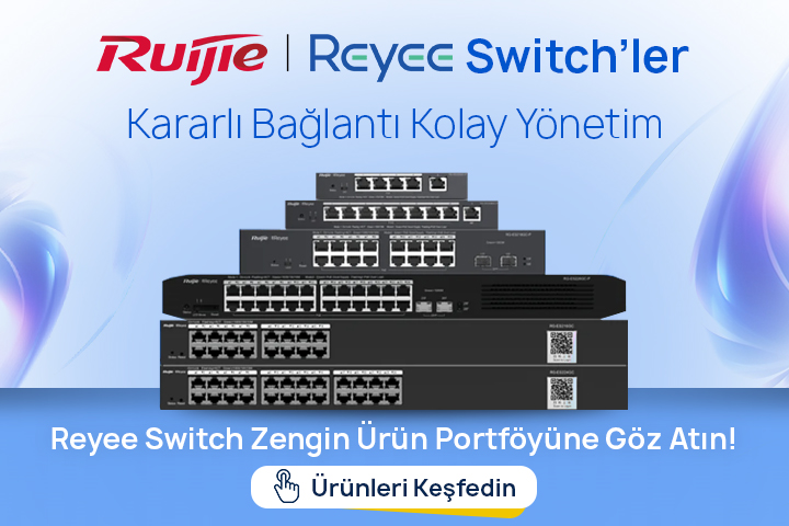 Ruijie Reyee Switch’ler Zengin Ürün Portföyünü Keşfedin!